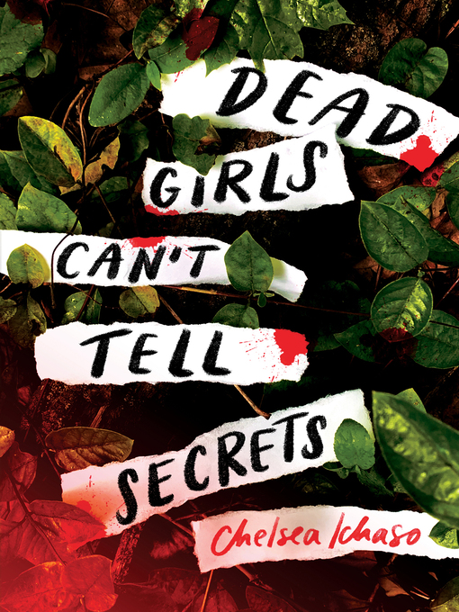 Title details for Dead Girls Can't Tell Secrets by Chelsea Ichaso - Available